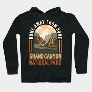 Grand Canyon National Park - Home Away From Home Hoodie